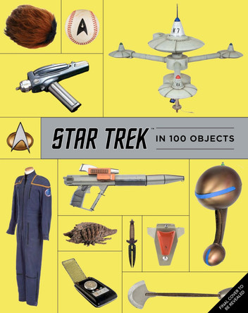 Star Trek in 100 Objects Ben Robinson 9781835418741