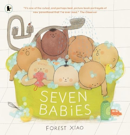 Seven Babies: "One of the cutest, and perhaps best, picture book portrayals of new parenthood that I’ve ever read" OBSERVER by Forest Xiao 9781529532807