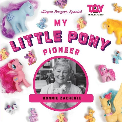 My Little Pony Pioneer: Bonnie Zacherle by Megan Borgert-Spaniol 9781532117107