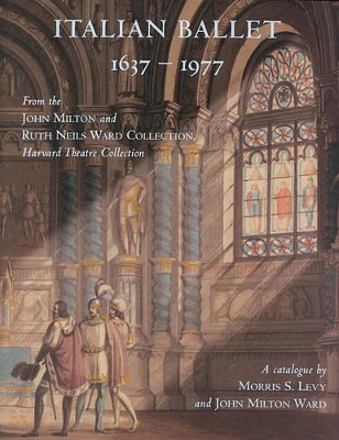 Italian Ballet 1637-1977 by Morris S. Levy 9780974396316
