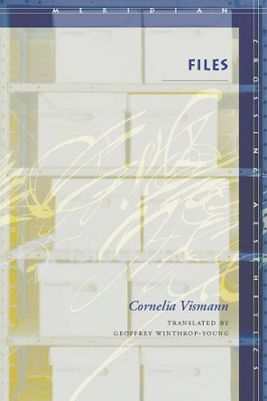 Files: Law and Media Technology by Cornelia Vismann 9780804751506