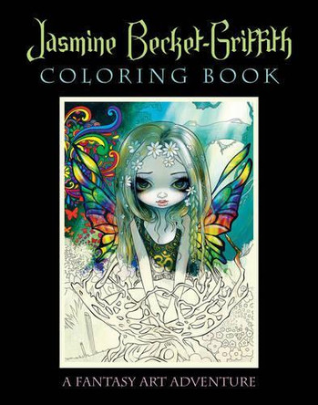 Jasmine Becket-Griffith Coloring Book: A Fantasy Art Adventure by Jasmine Becket-Griffith 9781922161871