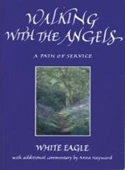 Walking with the Angels: A Path of Service by White Eagle 9780854871094