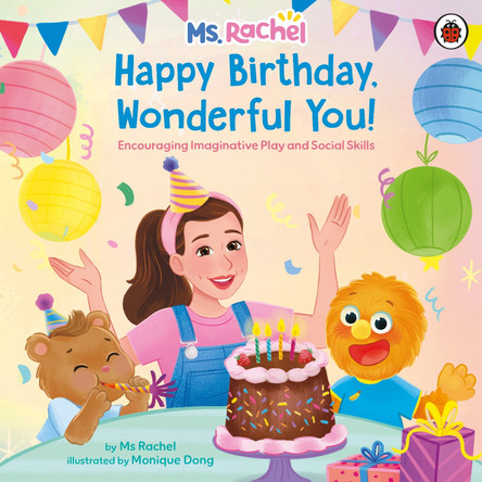 Ms Rachel: Happy Birthday, Wonderful You!: Encouraging Imaginative Play and Social Skills by Ms Rachel 9780241766903