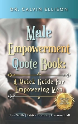 Male Empowerment Quote Book: : A Quick Guide for Empowering Men by Stan Smith 9780578706269