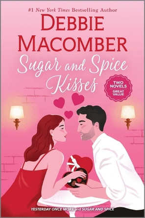 Sugar and Spice Kisses by Debbie Macomber 9780778306306