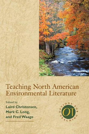 Teaching North American Environmental Literature by Laird Christensen 9780873528108