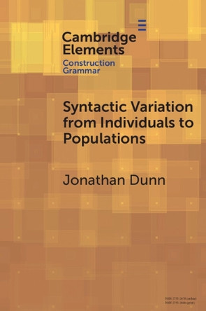 Syntactic Variation from Individuals to Populations: Language as a Complex System by Jonathan Dunn 9781009420303