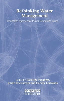 Rethinking Water Management: Innovative Approaches to Contemporary Issues by Caroline Figueres 9781853839948