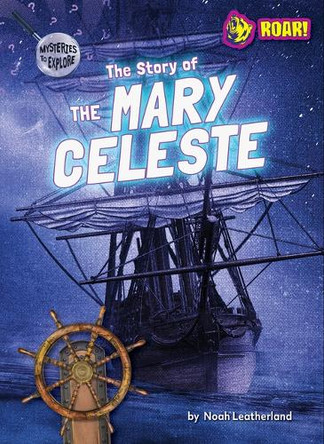 The Story of the Mary Celeste by Noah Leatherland 9798895778432