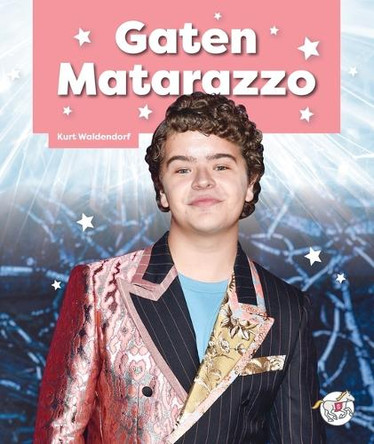 Gaten Matarazzo by Kurt Waldendorf 9781503875708