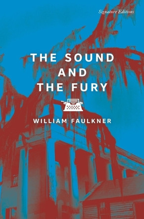 The Sound and the Fury by William Faulkner 9781454962519