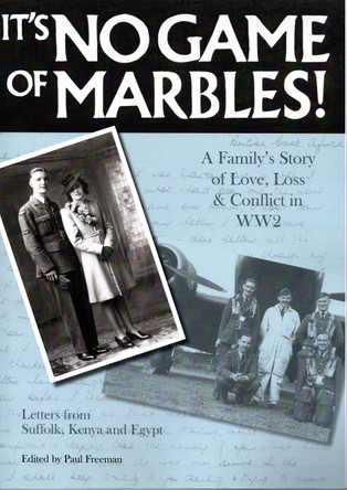 It's No Game of Marbles: A Family's Story of Love, Loss & Conflict in World War Two by Paul Freeman 9781399967624