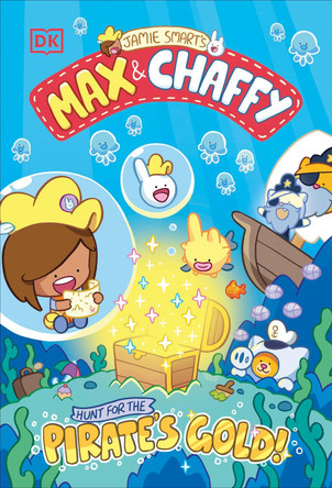 Max and Chaffy: Hunt for the Pirate's Gold by Jamie Smart 9798217133826