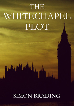 The Whitechapel Plot by Simon Brading 9781917470520