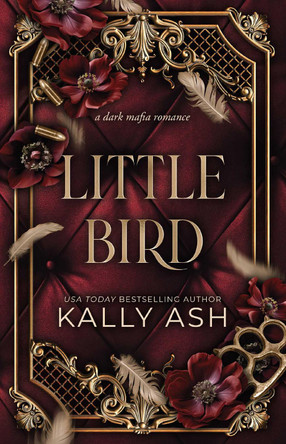 Little Bird: A dark mafia romance: Volume 1 by Kally Ash 9781761421297