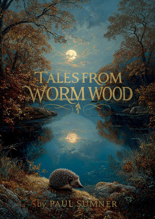 Tales from Worm Wood by Paul Sumner 9781917056656