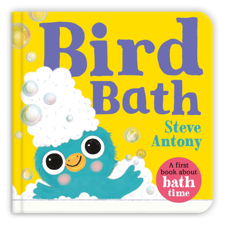 Bird Bath: A First Book About Bathtime Steve Antony 9781035029006
