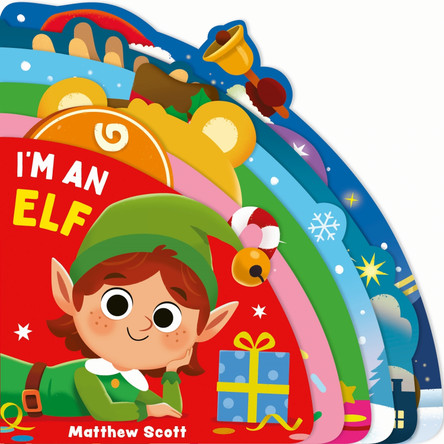 I'm an Elf: A dinky shaped board book full of festive friends Matthew Scott 9781835873816