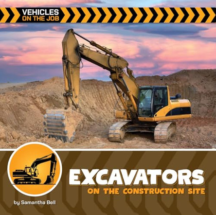 Excavators on the Construction Site by Samantha Bell 9781668974117