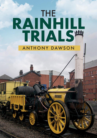 The Rainhill Trials by Anthony Dawson 9781445669755