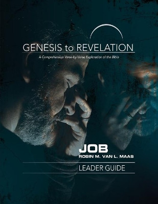 Genesis to Revelation: Job Leader Guide by Robin M. Van L. Maas 9781501848544