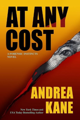 At Any Cost: A Forensic Instincts Novel by Andrea Kane 9781682320433
