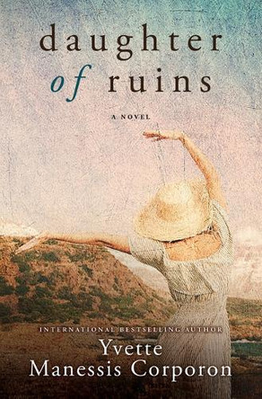 Daughter of Ruins by Yvette Manessis Corporon 9781420519662