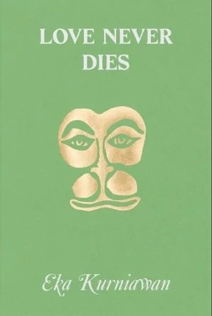 Love Never Dies by Eka Kurniawan 9798990416543