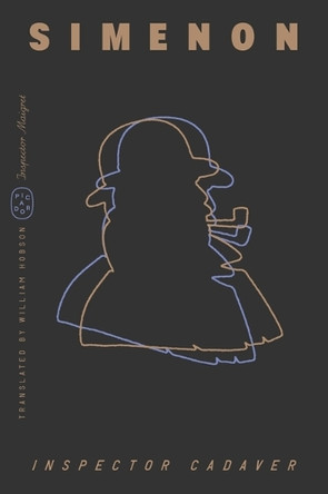 Inspector Cadaver (Inspector Maigret) by Georges Simenon 9781250420114