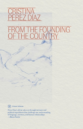 From the Founding of the Country by Cristina Pérez Díaz 9781959708131