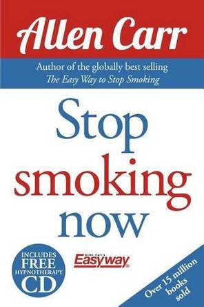 Allen Carr's Easy Way to Quit Smoking Without Willpower - Incudes Quit Vaping: The Best-Selling Quit Smoking Method Updated for the 21st Century by Allen Carr 9781784045425