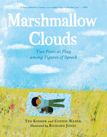 Marshmallow Clouds: Two Poets at Play among Figures of Speech: (A Lyrical Book of Poems That Invites Readers Into Nature, Wonder, and Creative Expression) by Ted Kooser 9781536250480