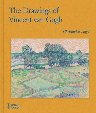 The Drawings of Vincent van Gogh Christopher Lloyd 9780500031391