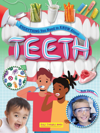 Everything you Need to Know About Teeth Ruth Owen 9781788566766