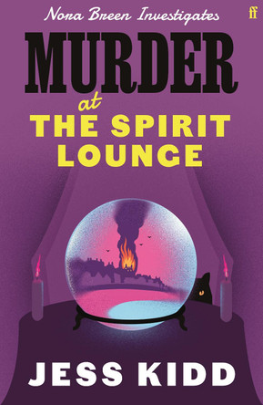 Murder at the Spirit Lounge: Nora Breen Investigates Jess Kidd 9780571379330