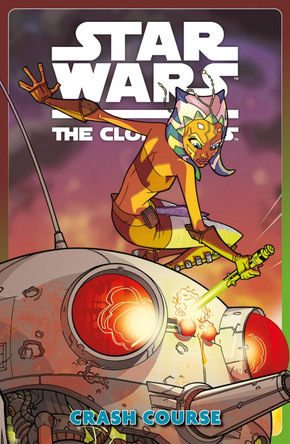 Star Wars: The Clone Wars - Crash Course Henry Gilroy 9781804914410