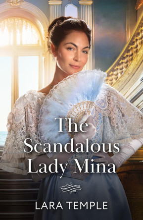 The Scandalous Lady Mina (Mills & Boon Historical) Lara Temple 9780263418781