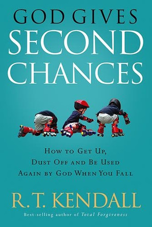 God Gives Second Chances by R.T. Kendall 9781599792538