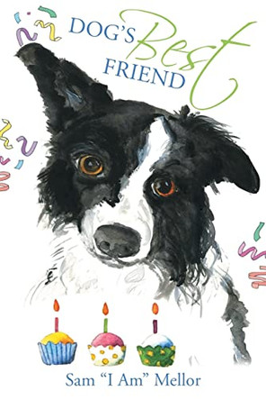 Dog's Best Friend by Sam I Am Mellor 9781685264420