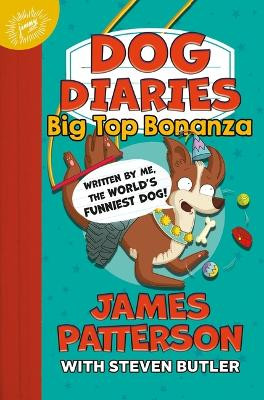 Dog Diaries: Big Top Bonanza by James Patterson 9780316411028