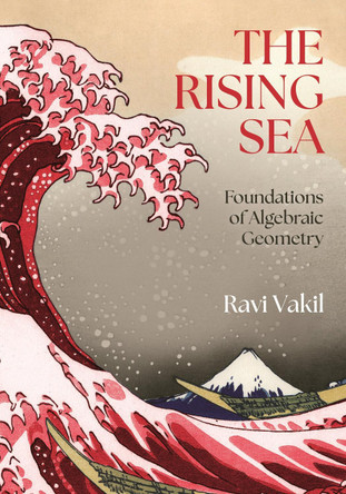 The Rising Sea: Foundations of Algebraic Geometry by Ravi Vakil 9780691268668