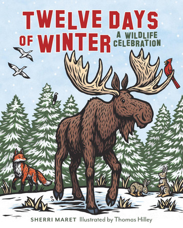 Twelve Days of Winter: A Wildlife Celebration by Sherri Maret 9781493064090