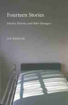 Fourteen Stories: Doctors, Patients, and Other Strangers by  9780873388948