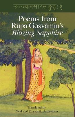Poems from Rupa Gosvamin's Blazing Sapphire: Ujjvala-Sara-Sangraha by Rupa Gosvamin 9781936135356