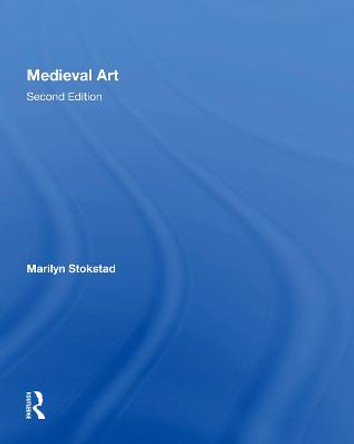 Medieval Art Second Edition by Marilyn Stokstad