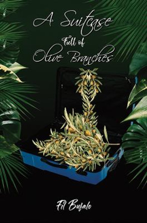 A Suitcase Full of Olive Branches by Fil Bufalo