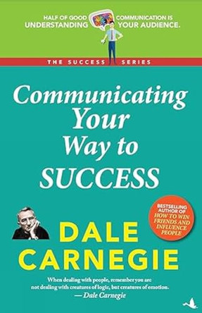 Communicating your way to success by Dale Carnegie 9789387383289