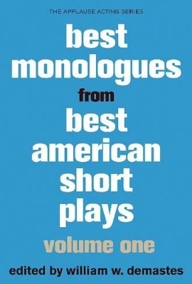 Best Monologues from Best American Short Plays by William W. Demastes 9781480331556