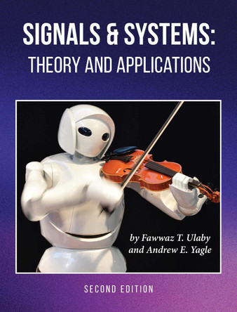 Signals and Systems: Theory and Applications by Fawwaz Ulaby 9781607858799